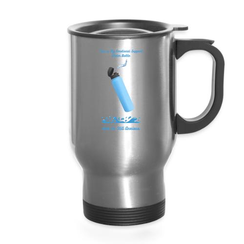 Emotional Support Water Bottle T-Shirt | Still Anx - 14 oz Travel Mug with Handle