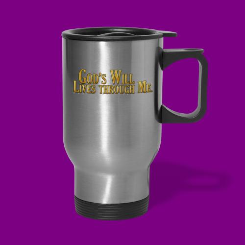 God's will through me. - A Course in Miracles - 14 oz Travel Mug with Handle