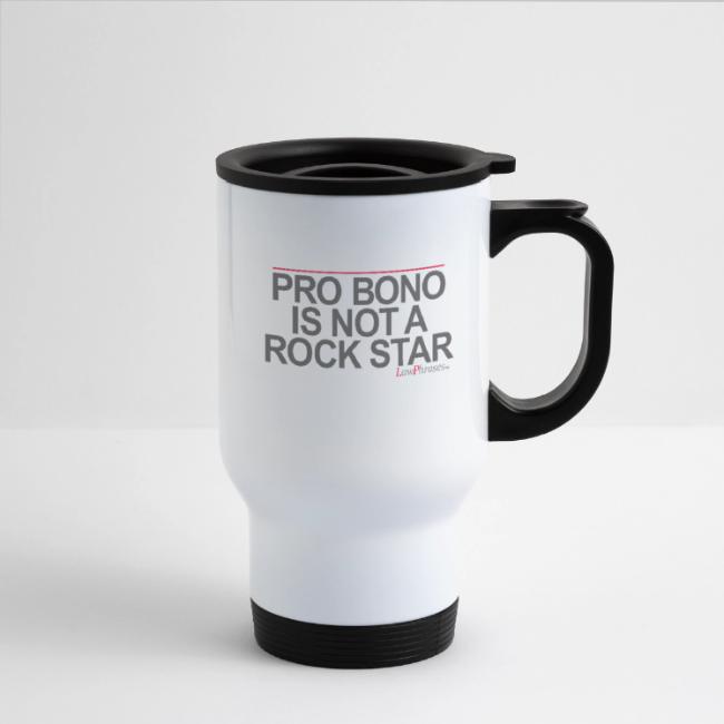 PRO BONO IS NOT A ROCK STAR