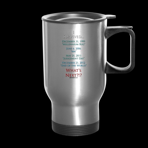 Survived... Whats Next? - Travel Mug with Handle