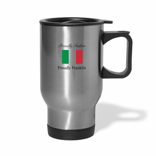 Proudly Italian, Proudly Franklin - Travel Mug with Handle