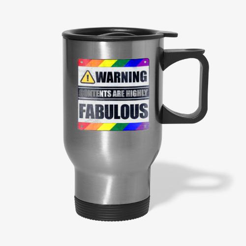 Warning: Contents are Highly Fabulous LGBT - Travel Mug with Handle