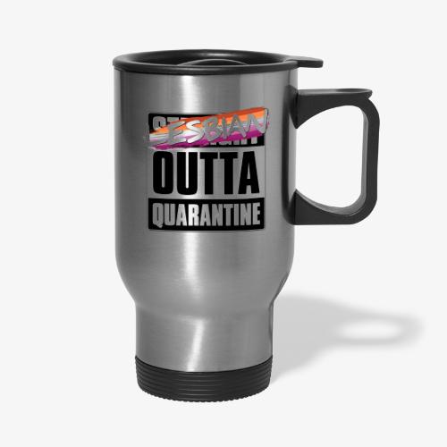 Lesbian Outta Quarantine - Lesbian Pride - Travel Mug with Handle