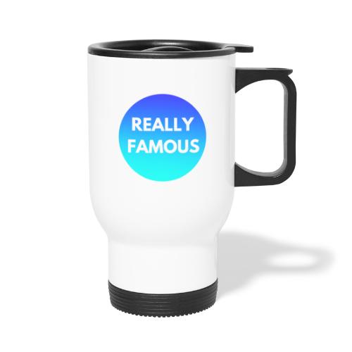 Really Famous - Travel Mug with Handle