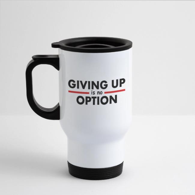 Giving Up is no Option