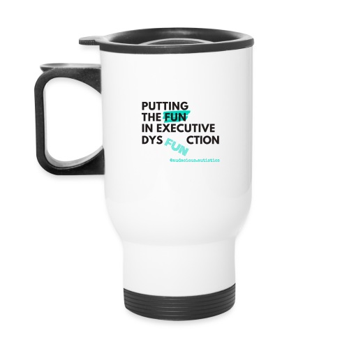 Put the FUN in dysFUNction - 14 oz Travel Mug with Handle