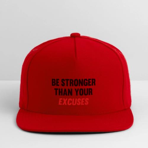 Be Stronger Than Your Excuses - Snapback Baseball Cap