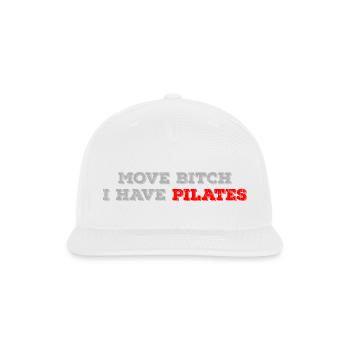 Move bitch I have pilates - Snapback Baseball Cap - white - Front