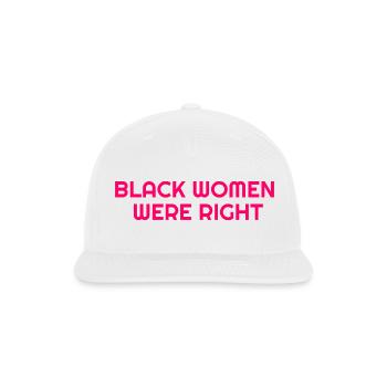 Black Women Were Right Anti Trump Shirt Tariffs Ec - Snapback Baseball Cap - white - Front