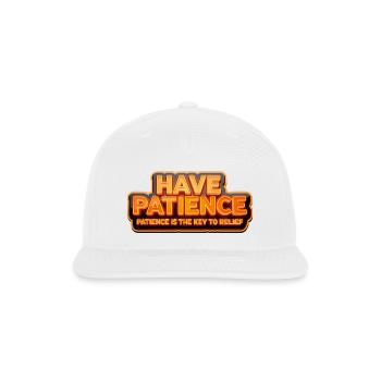 Have Patience - Snapback Baseball Cap - white - Front