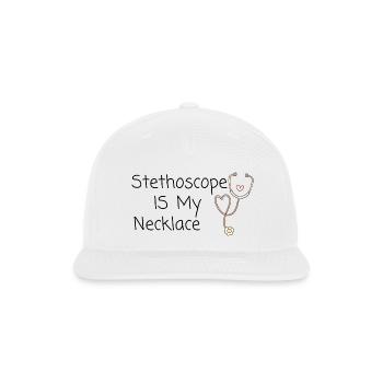 Stethoscope Is My Necklace - Snapback Baseball Cap - white - Front