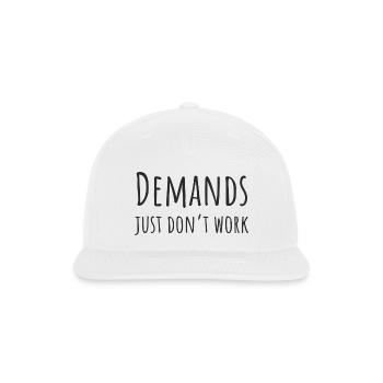 Demands Just Don't Work PDA Neurodivergent Gift - Snapback Baseball Cap - white - Front