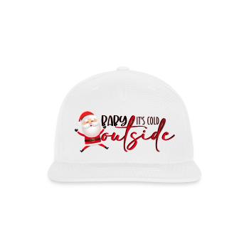 Baby It is Cold Outside - Snapback Baseball Cap - white - Front