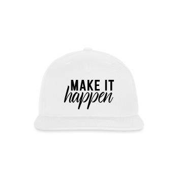 Make It Happen - Snapback Baseball Cap - white - Front