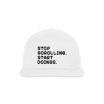 Stop Scrolling Start Doings Pixel Art Motivational - Snapback Baseball Cap - white - Front