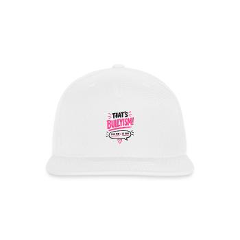That’s Bullyism! Play Fair Be Kind - Snapback Baseball Cap - white - Front