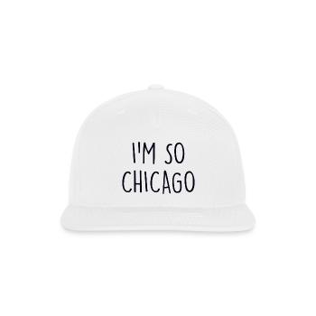 Im so Chicago - Snapback Baseball Cap - white - Front