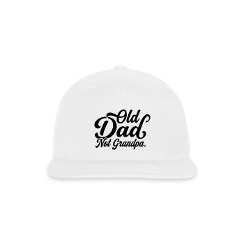Old Dad Not Grandpa Father's Day - Snapback Baseball Cap - white - Front