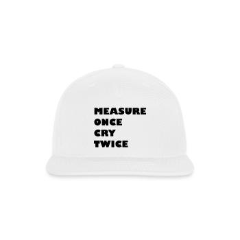 MEASURE_ONCE_CRY_TWICE - Snapback Baseball Cap - white - Front
