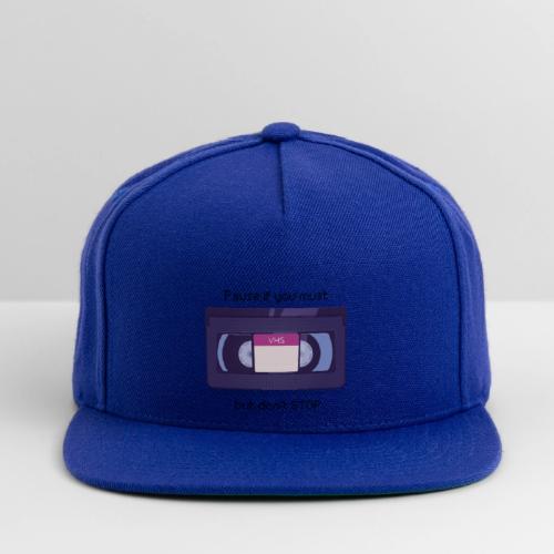 Pause bud don't Stop VHS - Snapback Baseball Cap