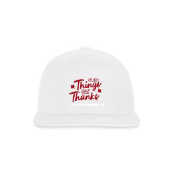 In All Things Give Thanks - Snapback Baseball Cap - white - Front