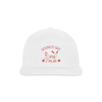 Sounds Gay I'm In - Snapback Baseball Cap - white - Front