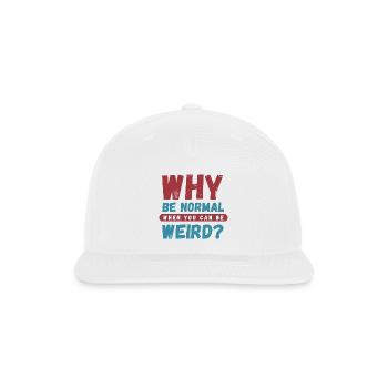 Unique Quirky Motivational Quote Design - Snapback Baseball Cap - white - Front