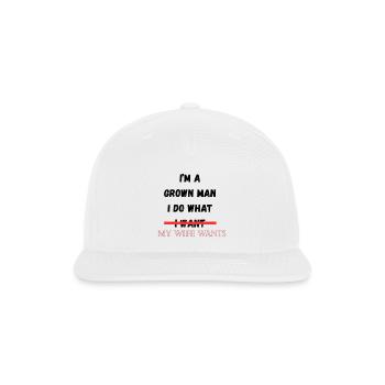I_M_A_GROWN_MAN_I_DO_WHAT_I_WANT - Snapback Baseball Cap - white - Front