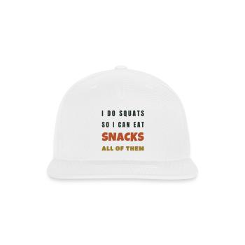 I Do Squats So I Can Eat Snacks - Funny Gym Gift - Snapback Baseball Cap - white - Front