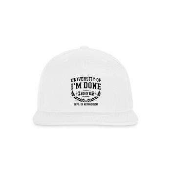 Fun University Of Im Done Class Of 2026 Retirement - Snapback Baseball Cap - white - Front