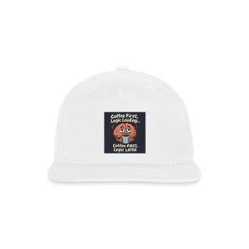 Coffee First Logic Loading Humor T-Shirt - Snapback Baseball Cap - white - Front