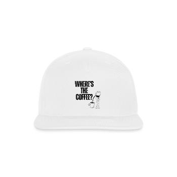 Wheres The Coffee Funny Coffee Lover Graphic - Snapback Baseball Cap - white - Front