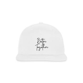 Better Together Minimalist Cute Modern Calligraphy - Snapback Baseball Cap - white - Front