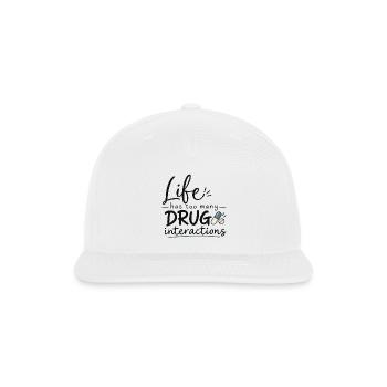 Life Has Too Many Drug Interactions - Snapback Baseball Cap - white - Front