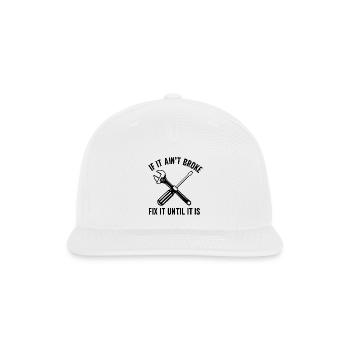 Handyman mechanic funny quote repair until broken - Snapback Baseball Cap - white - Front