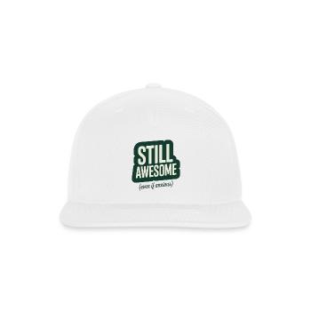 Still Awesome Even If Anxious - Snapback Baseball Cap - white - Front