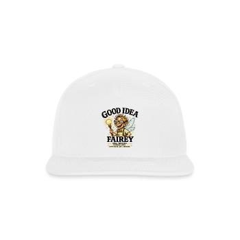 Meet the Good Idea Fairy  - Snapback Baseball Cap - white - Front