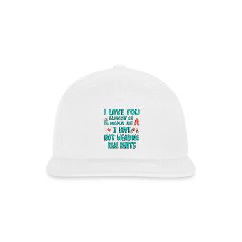 I Love Not Wearing Real Pants - Snapback Baseball Cap - white - Front