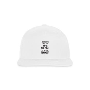 You are Awesome this Your Reminder - Snapback Baseball Cap - white - Front