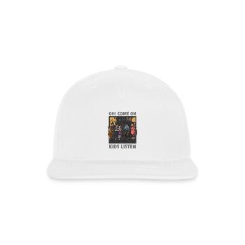 Oh! Come On Kids Listen - Snapback Baseball Cap - white - Front