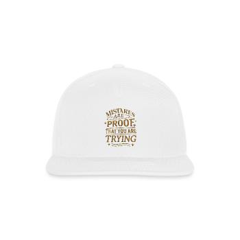 Mistakes are proof that you are trying - Snapback Baseball Cap - white - Front