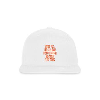 Whoa bro did you just judge yourself for doing - Snapback Baseball Cap - white - Front