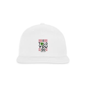 Told You So Bitcoin Crypto Design - Snapback Baseball Cap - white - Front