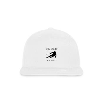Ski Fast or Go Home - Gift for Downhill Skier - Snapback Baseball Cap - white - Front
