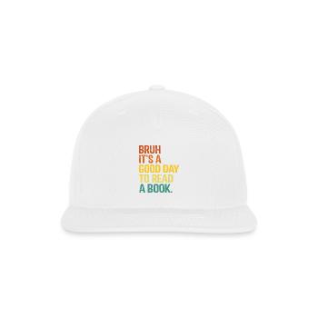 Bruh It's a Good Day to Read - Snapback Baseball Cap - white - Front