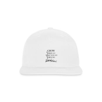 Grow Through What You Go Through  - Snapback Baseball Cap - white - Front