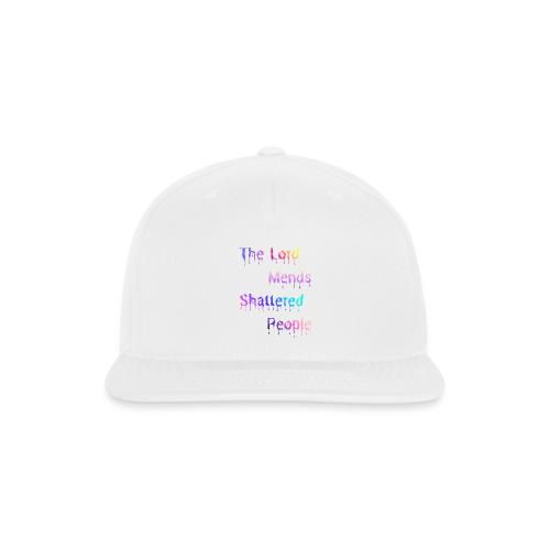 You mend shattered people 1 - Snapback Baseball Cap