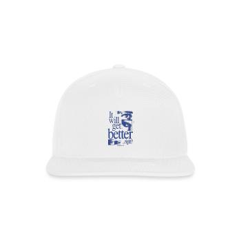 It Will Get Better Right? - Snapback Baseball Cap - white - Front