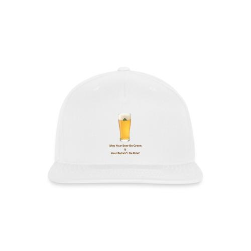 May Your Beer Be Green T-Shirt | Funny St. Patrick - Snapback Baseball Cap