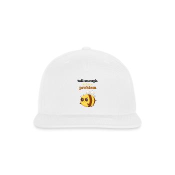 tall enough to be a problem funny Feisty Bee lover - Snapback Baseball Cap - white - Front